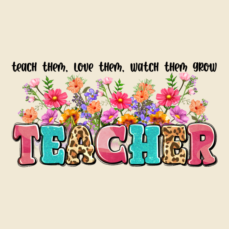 Teach Them Love Them Watch Them Grow Teacher Premium Tee by Artiststas | Teevron