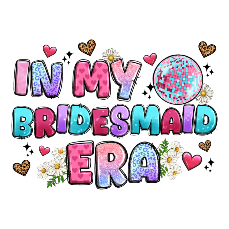 In My Bridesmaid Era Premium Tee by Artiststas | Teevron