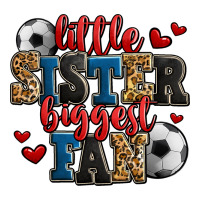 Little Sister Biggest Fan Soccer Premium Tee | Teevron