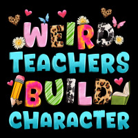 Weird Teachers Build Character Premium Tee | Teevron