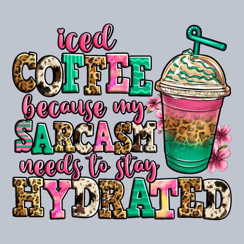 Iced Coffee Because My Sarcasm Needs To Stay Hydra Premium Hoodie by Jasminsmagicworld | Teevron