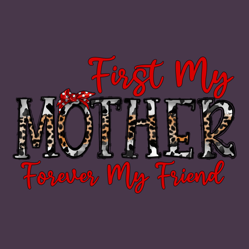 First My Mother Forever My Friend Heavyweight Hoodie by CowhideDigitalArt | Teevron