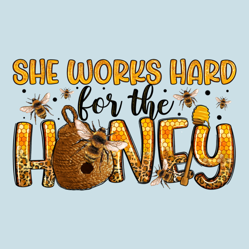 She Works Hard For The Honey Ladies Tee by Artiststas | Teevron