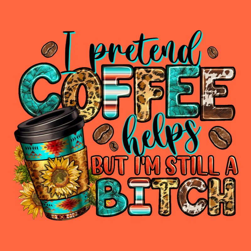 I Pretend Coffee Helps But I'm Still A Bitch Premium Hoodie by Jasminsmagicworld | Teevron