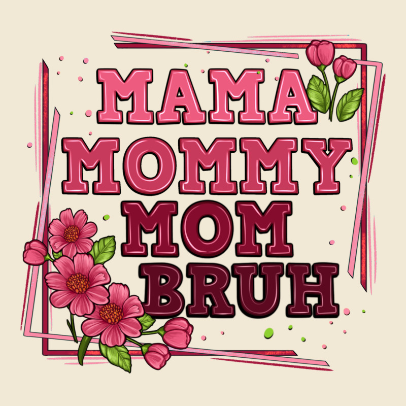 Mama Mommy Mom Bruh Premium Tee by Artiststas | Teevron