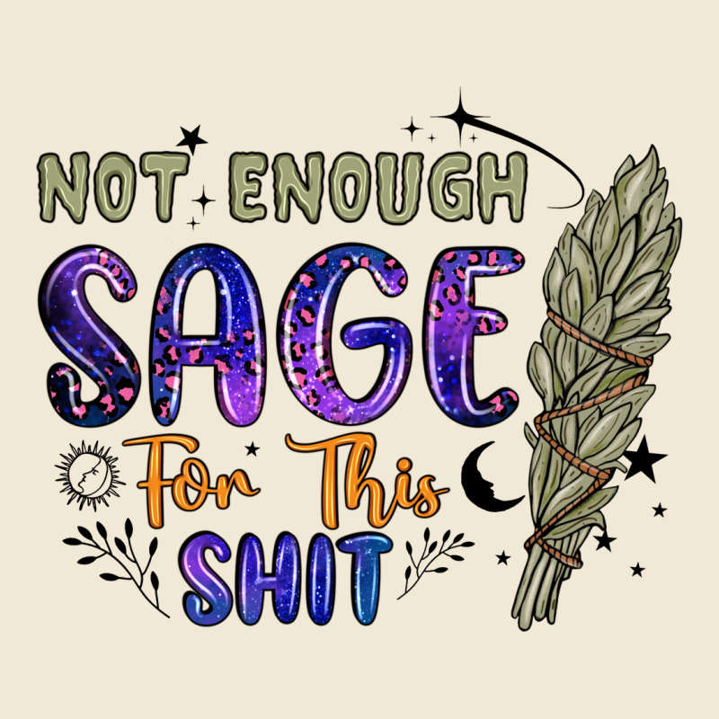 Not Enough  Sage For This Shit Premium Tee by Artiststas | Teevron