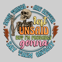 Some Things Are Better Left Unsaid Premium Tee | Teevron