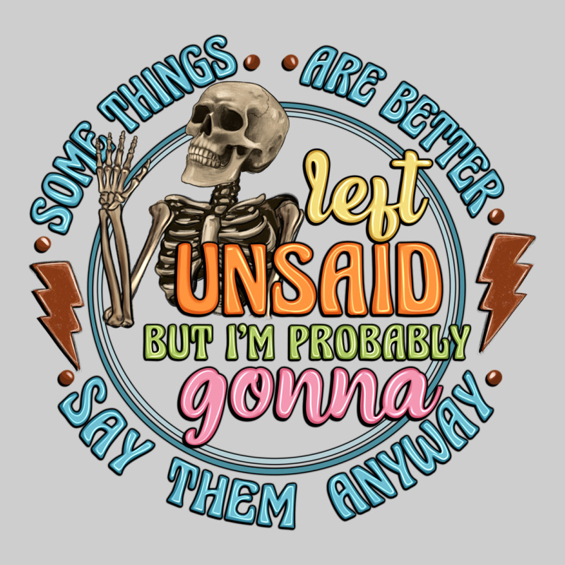 Some Things Are Better Left Unsaid Premium Tee by Artiststas | Teevron