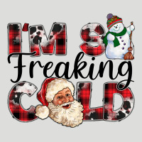 Im So Freaking Cold Zipper Hoodie | Teevron