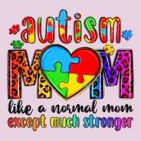 Autism Mom Like A Normal Mom Except Much Stronger Ladies Tee | Teevron