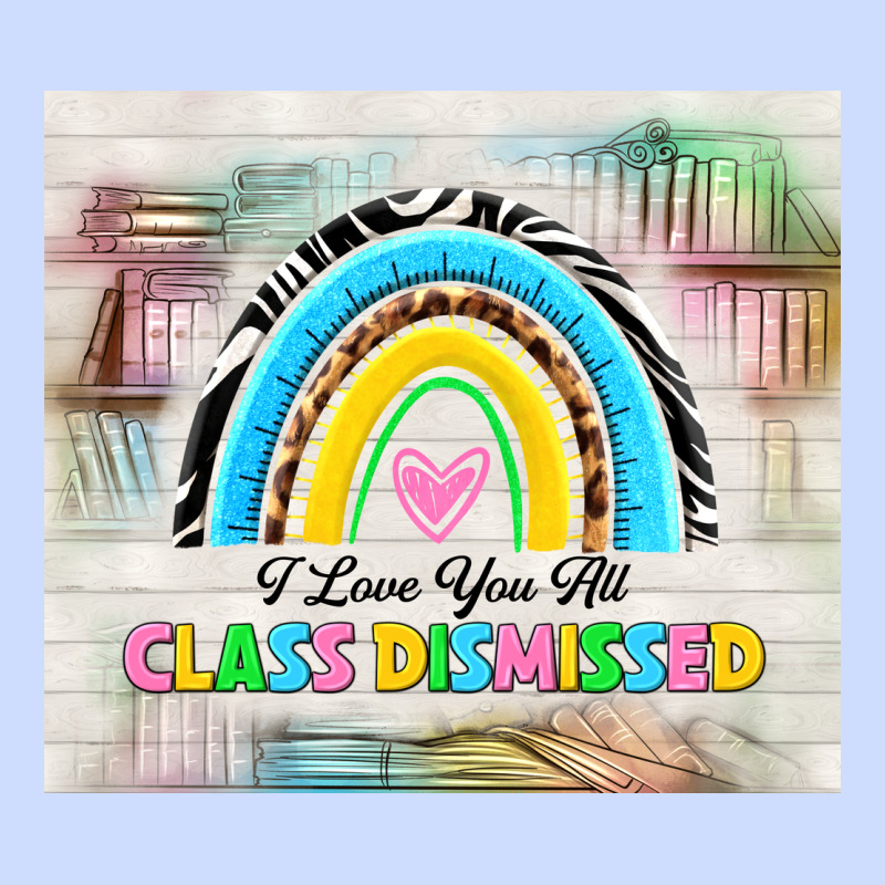 I Love You All Class Dismissed Urban Heavy Tee by TumblerDesignByShophia | Teevron