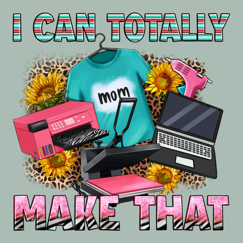 I Can Totally Make That Classic Tee by RanaPortraitStore | Teevron