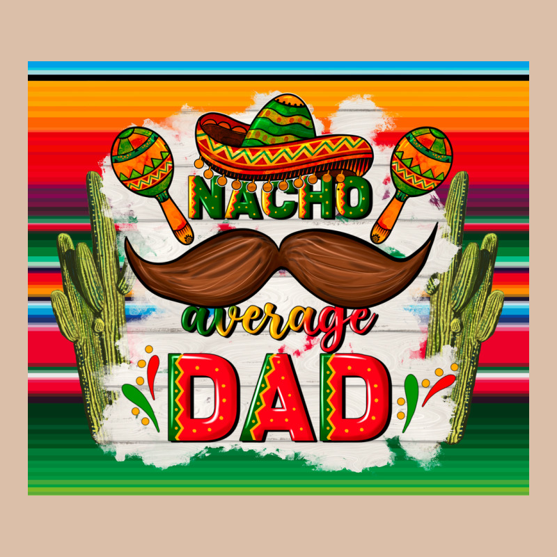 Nacho Average Dad Father's Day Urban Heavy Tee by TumblerDesignByShophia | Teevron