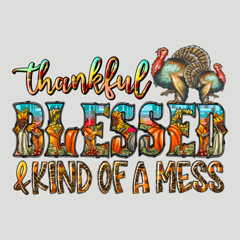 Thankful Blessed And Kind Of A Mess Zipper Hoodie by CowhideDigitalArt | Teevron