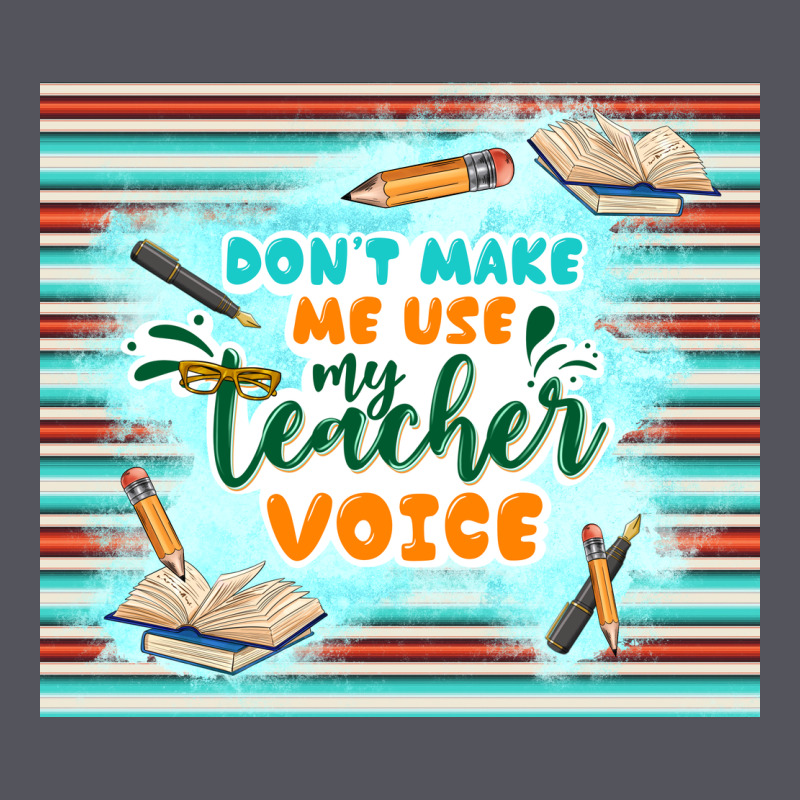 Don't Make Me Use My Teacher Voice Vintage Hoodie by TumblerDesignByShophia | Teevron