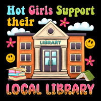 Hot Girls Support Their Local Library Ladies Tee | Teevron