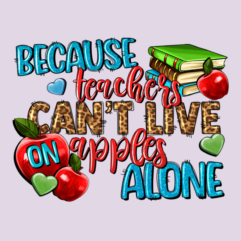 Because Teachers Cant Live On Apples Alone Classic Tee by NancyCooperArtShop | Teevron