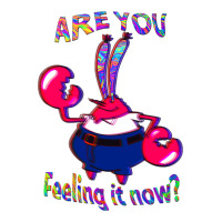 Funny Men Are You Feeling It Now Mr Krabs Gifts For Music Fans 1 | Teevron