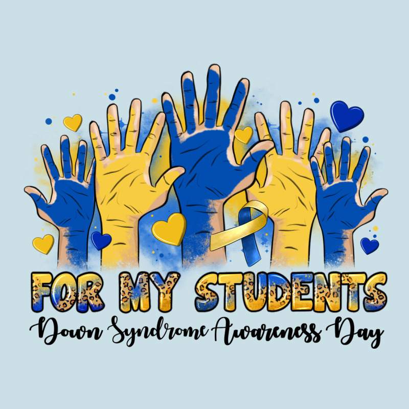 For My Students Down Syndrome Awareness Day Ladies Tee by Artiststas | Teevron