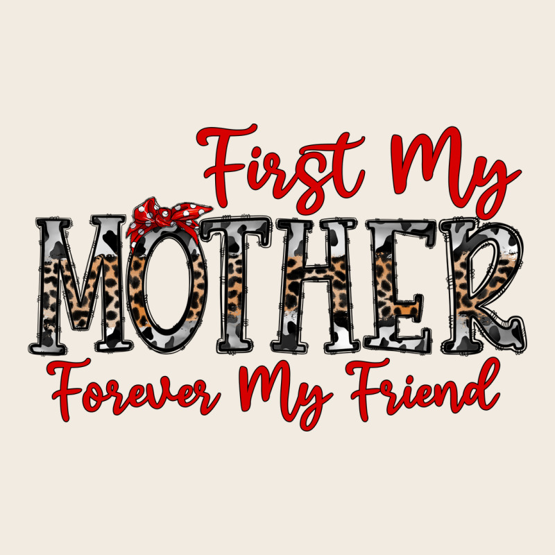 First My Mother Forever My Friend Premium Sweatshirt by CowhideDigitalArt | Teevron