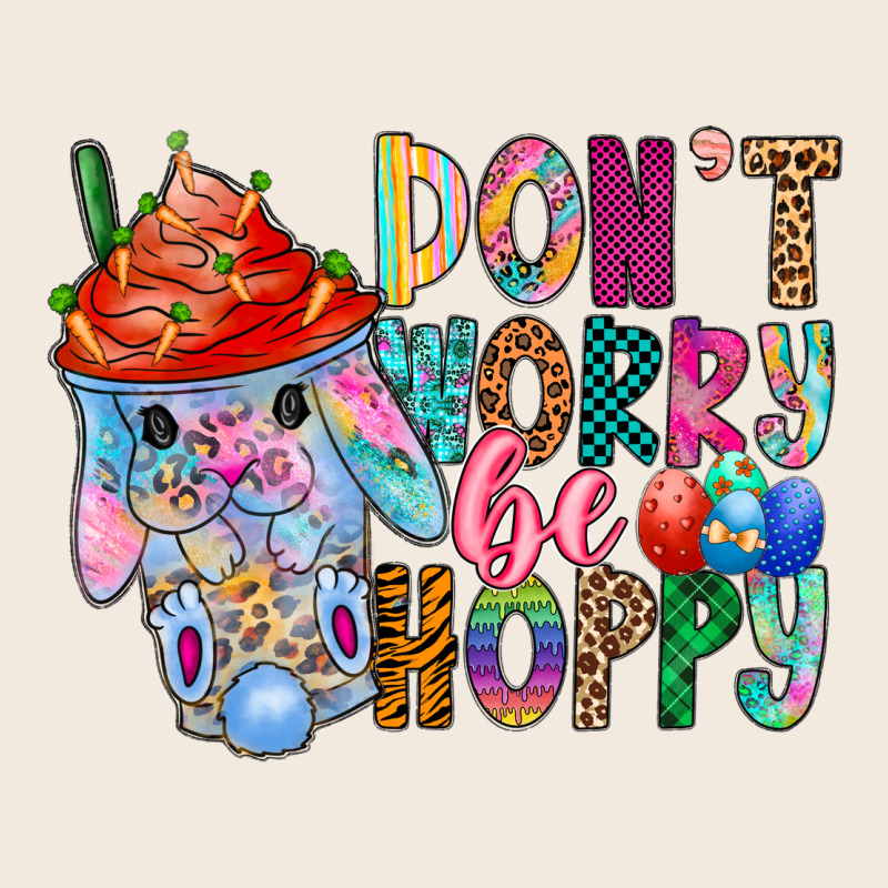 Don T Worry Be Hoppy Easter Zipper Hoodie by CowhideDigitalArt | Teevron