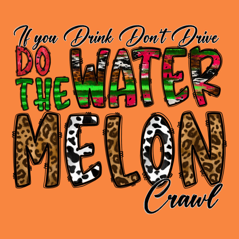 If You Drink Don't Drive Do The Watermelon Crawl Premium Sweatshirt by CowhideDigitalArt | Teevron