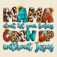 Mama Dont Let Your Babies Grow Up Without Jesus Ladies Tee | Teevron