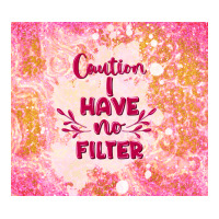 caution i have no filter | Teevron