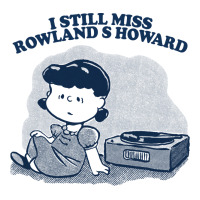 i still miss rowland s howard  ••••• vinyl collector fan des | Teevron