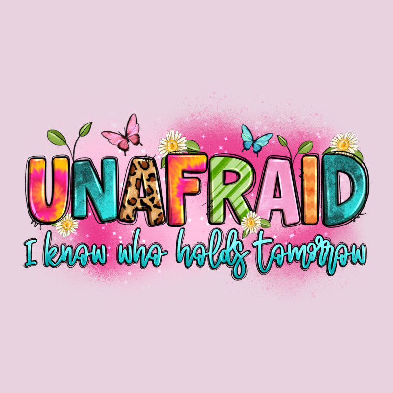 Unafraid I Know Who Holds Tomorrow Ladies Tee by Artiststas | Teevron