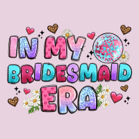 In My Bridesmaid Era Ladies Tee | Teevron