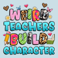 Weird Teachers Build Character Ladies Tee | Teevron