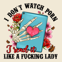 I Don T Watch Porn I Read It Like A Fucking Lady Ladies Tee | Teevron