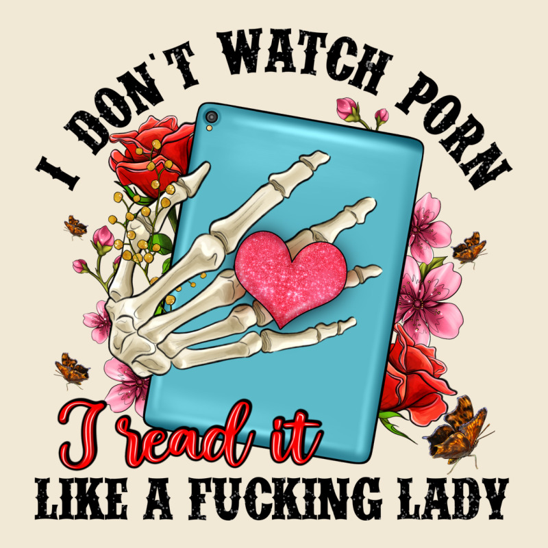 I Don T Watch Porn I Read It Like A Fucking Lady Ladies Tee by Artiststas | Teevron