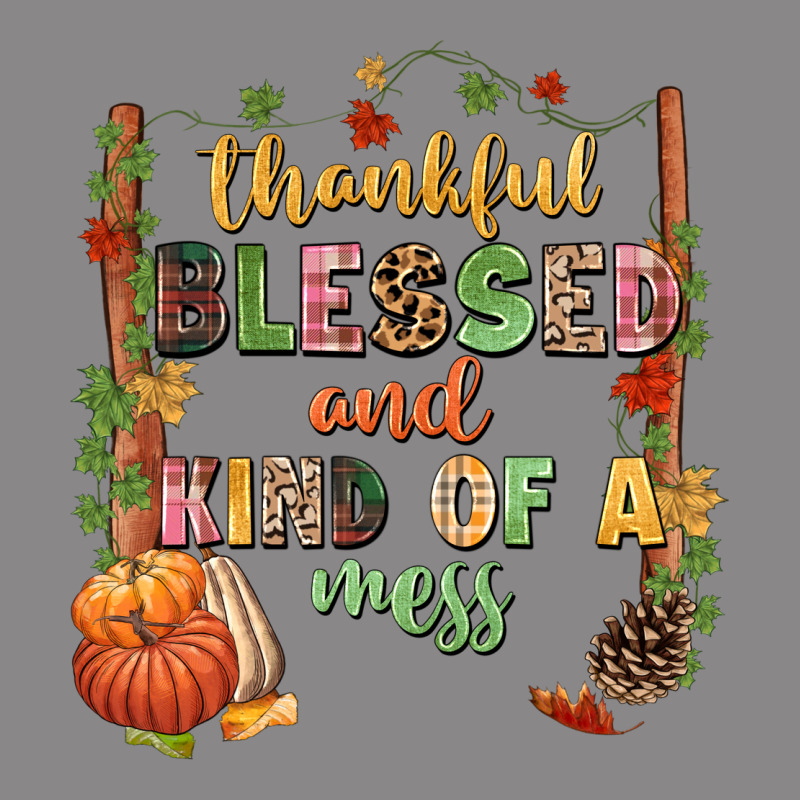 Thankful Blessed And Kind Of A Mess Vintage Tee by NancyCooperArtShop | Teevron