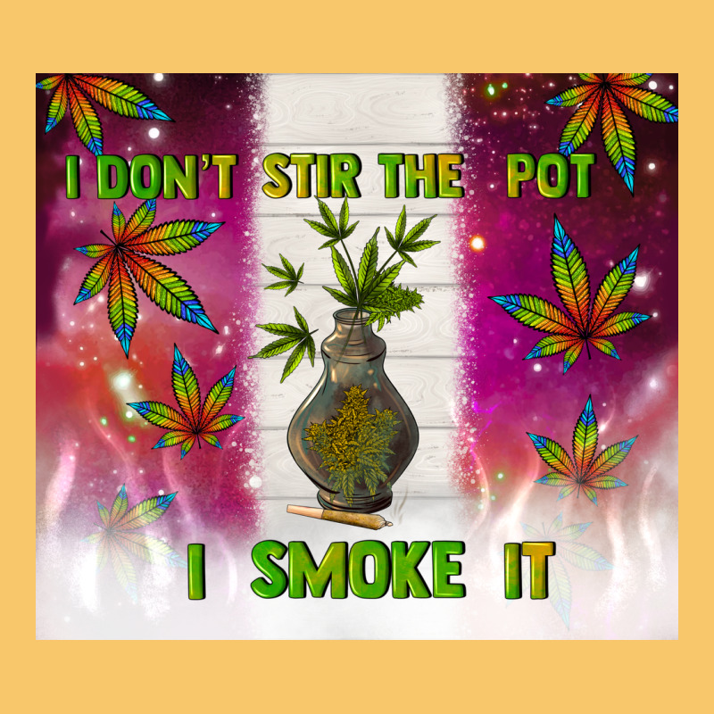 I Don't Stir The Pot I Smoke It Vintage Hoodie by TumblerDesignByShophia | Teevron