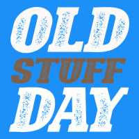 National Old Stuff Day Funny Gift Classic Tee | Teevron