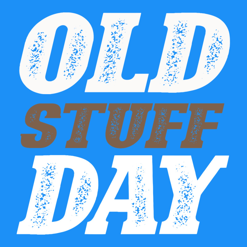 National Old Stuff Day Funny Gift Classic Tee by Bettercallsaul | Teevron