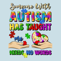 Someone With Autism Has Taught Me Love Needs No Wo Ladies Tee | Teevron