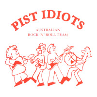 pist idiots | Teevron