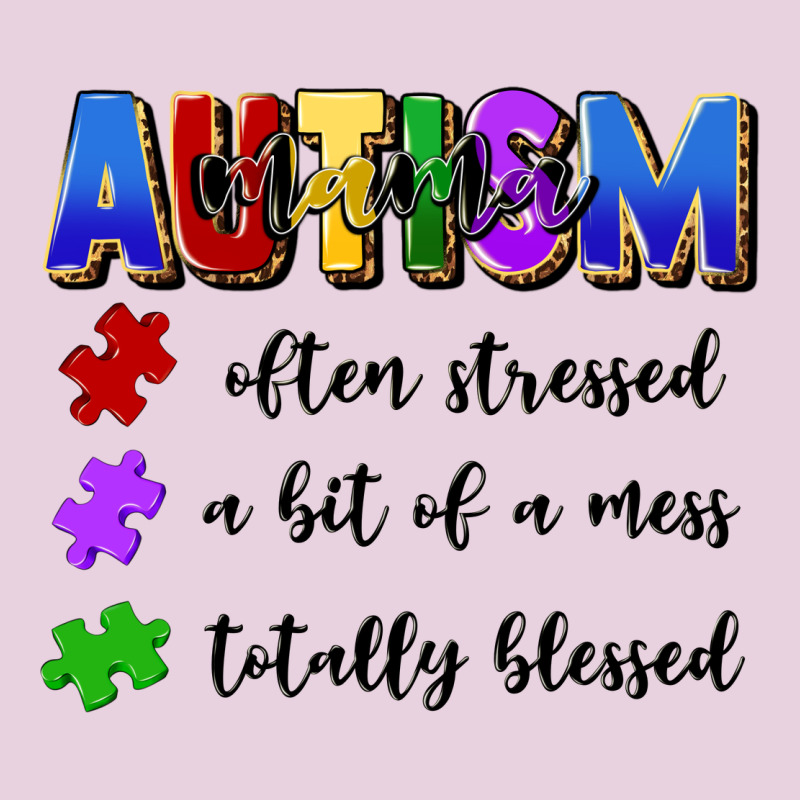 I'm A Hot Mess Always Stressed And Proudly Autism Ladies Tee by Artiststas | Teevron