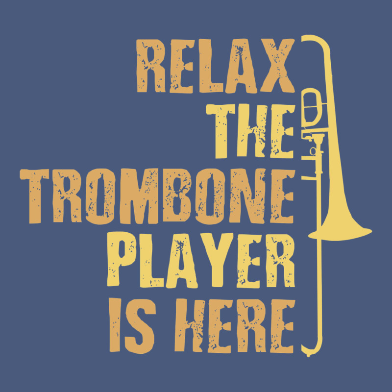 Relax The Trombone Player Is Here Gift Trombone Gifts Vintage Hoodie by lanVoArt | Teevron