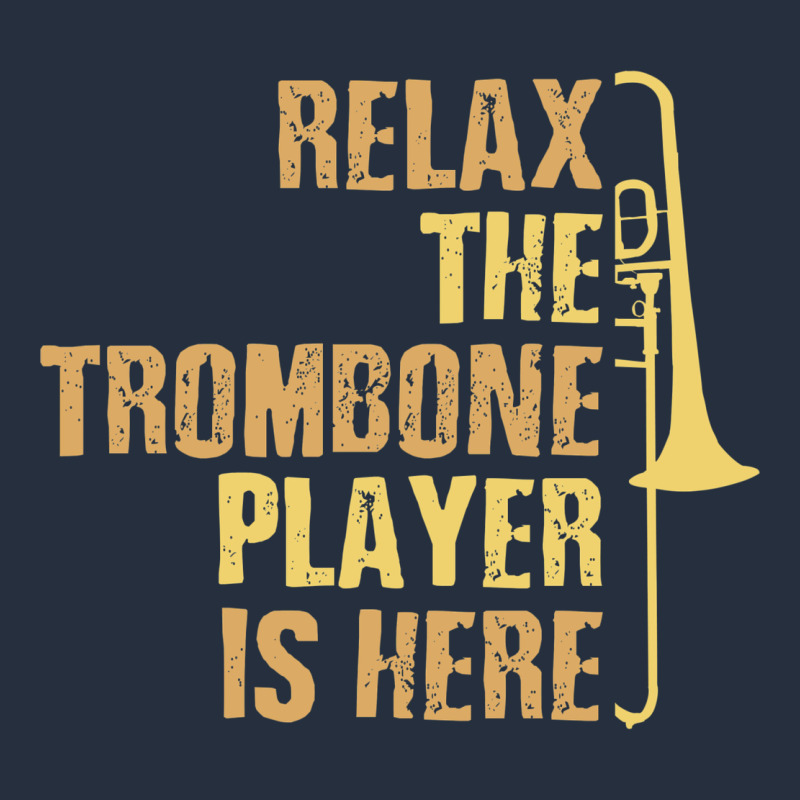Relax The Trombone Player Is Here Gift Trombone Gifts Zipper Hoodie by lanVoArt | Teevron