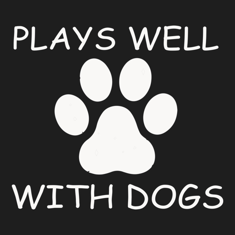 Plays Well With Dogs Classic Tee by Bettercallsaul | Teevron