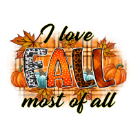 i love fall most of all | Teevron