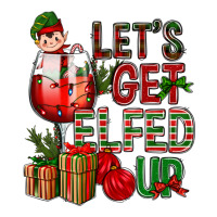 Let's Get Elfed Up Christmas | Teevron