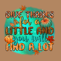 Give Thanks For A Little And You Will Find A Lot Long Sleeve Tee | Teevron