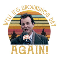 vintage well it's groundhog day again unisex shirt | Teevron