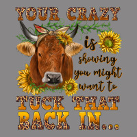 Your Crazy Is Showing Vintage Tee | Teevron