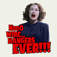 Nooo Wire Hangers.. Ever!!! Vintage Mommie Dearest Quote Print Urban Heavy Tee | Teevron